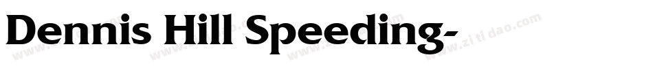 Dennis Hill Speeding字体转换